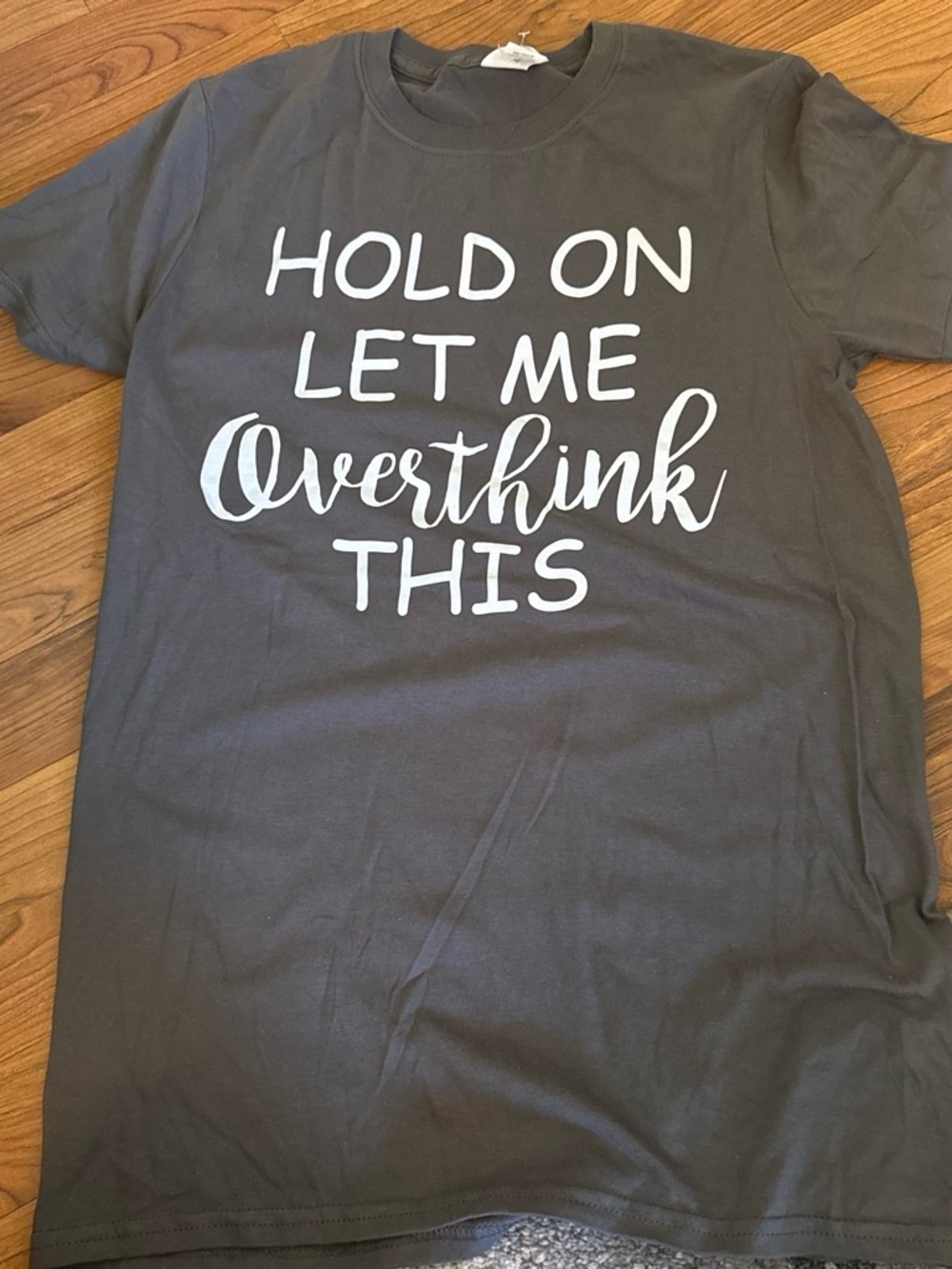 Gildan Gray Graphic Tee "Hold On Let Me Overthink This"